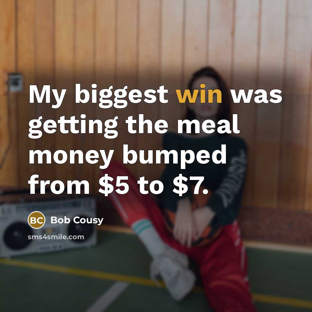 “My biggest win was getting the meal money bumped from…” quote by Bob Cousy