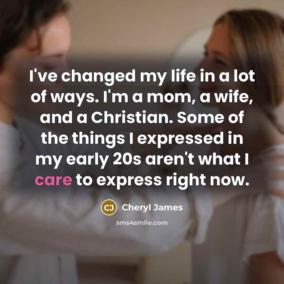 “I've changed my life in a lot of ways. I'm…” quote by Cheryl James