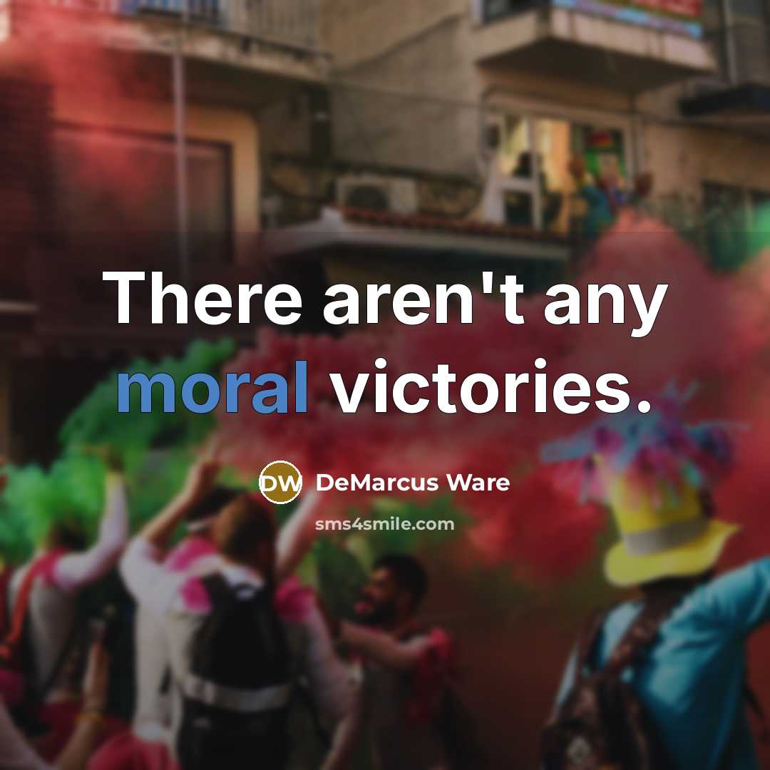 “There aren't any moral victories.…” quote by DeMarcus Ware