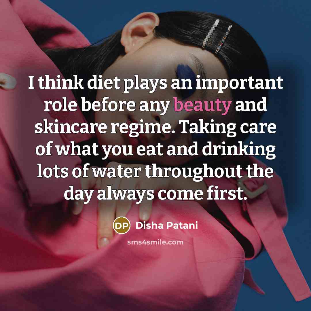 “I think diet plays an important role before any beauty…” quote by Disha Patani