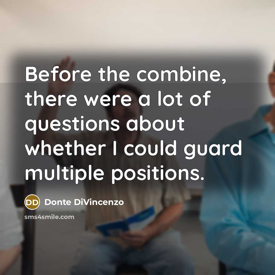 “Before the combine, there were a lot of questions about…” quote by Donte DiVincenzo