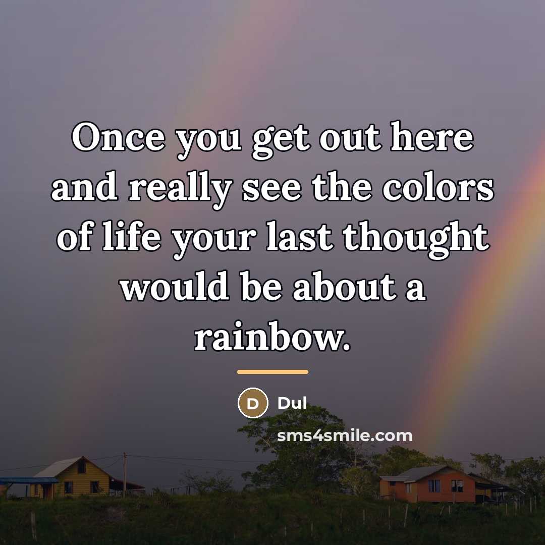 “Once you get out here and really see the colors…” quote by Dul