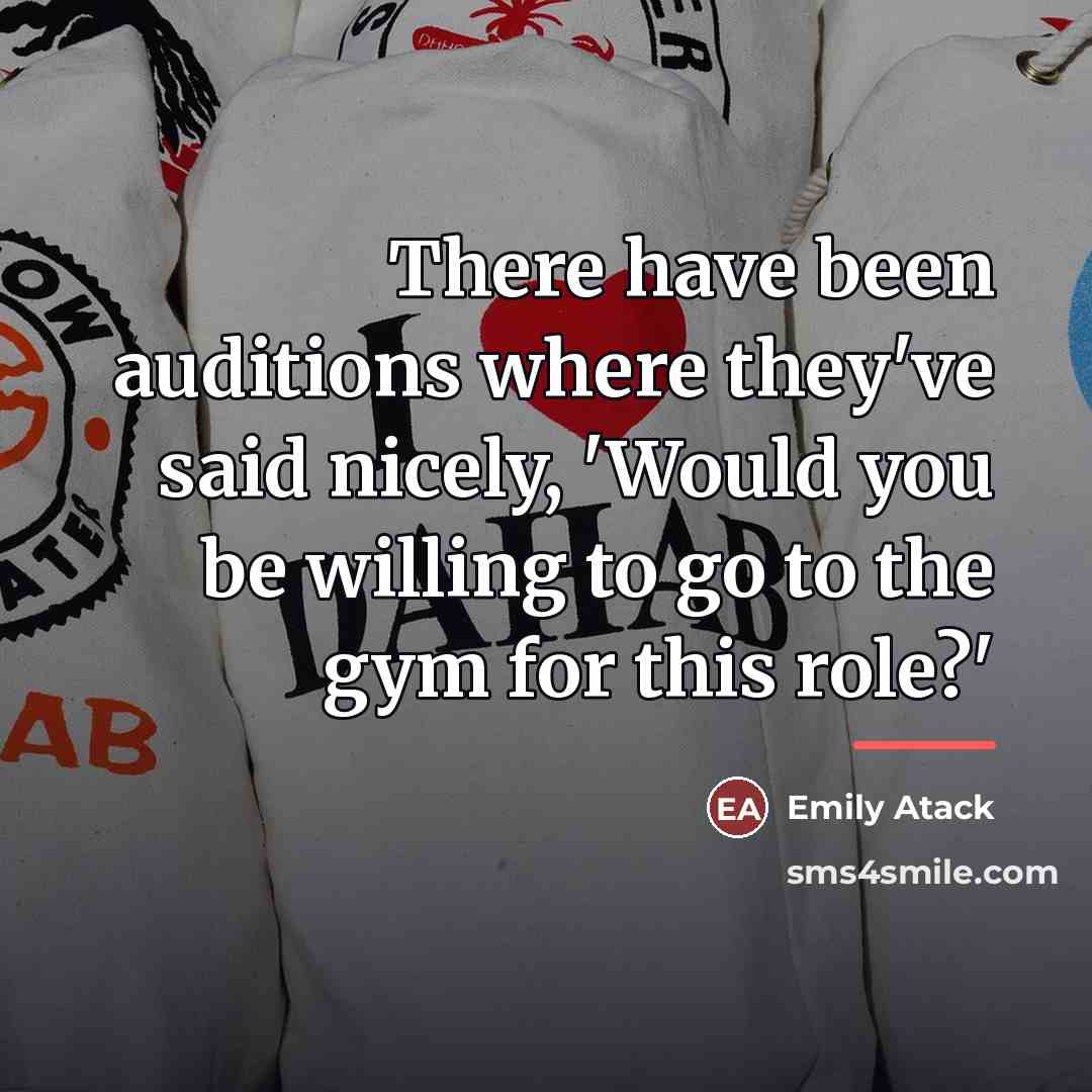 “There have been auditions where they've said nicely, 'Would you…” quote by Emily Atack