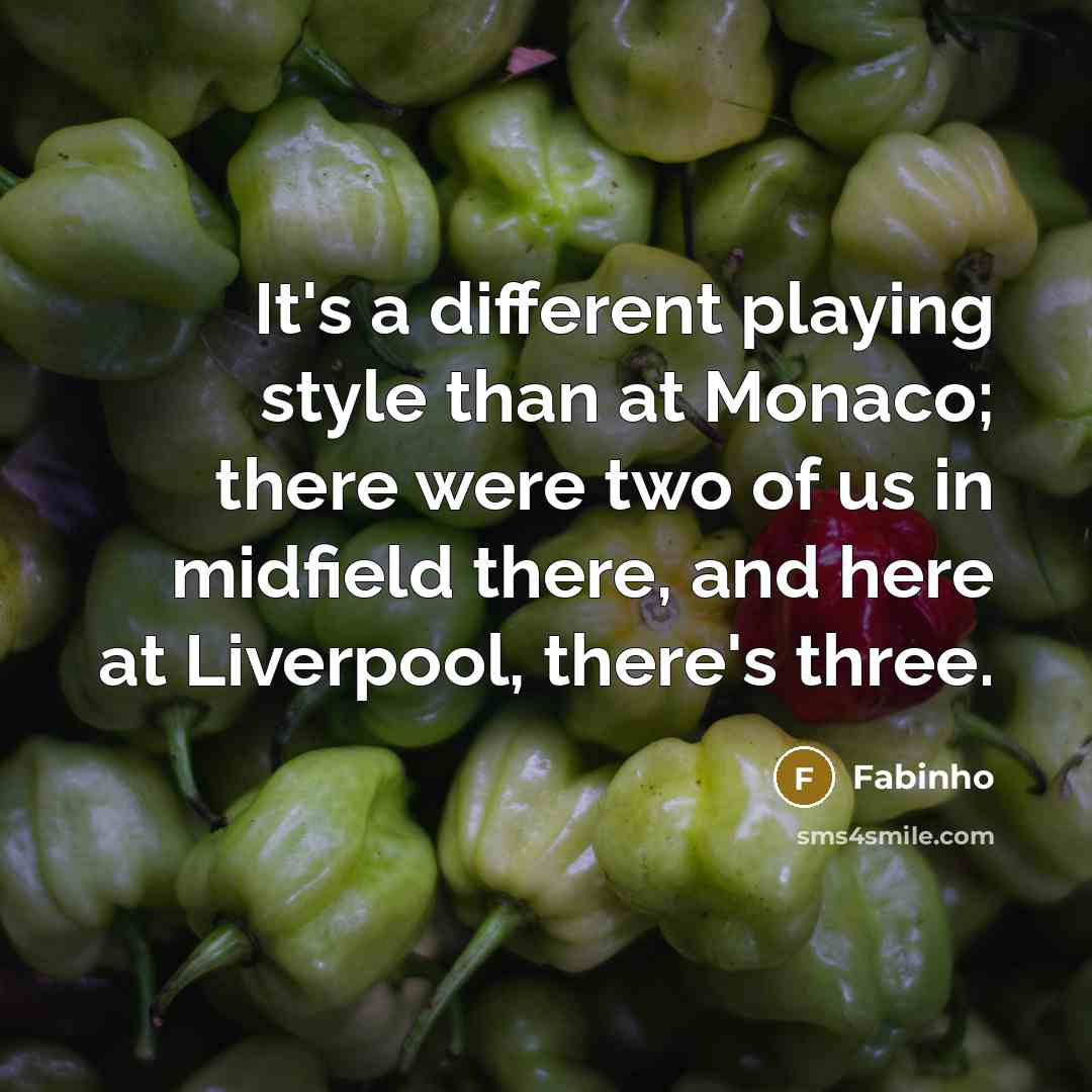 “It's a different playing style than at Monaco; there were…” quote by Fabinho