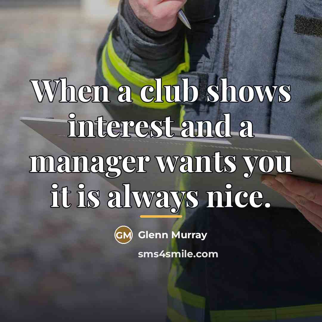 “When a club shows interest and a manager wants you…” quote by Glenn Murray