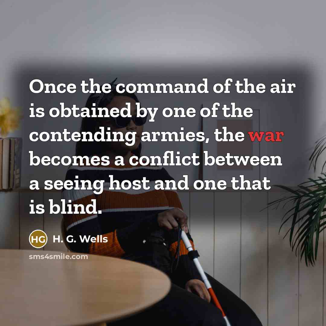 “Once the command of the air is obtained by one…” quote by H. G. Wells
