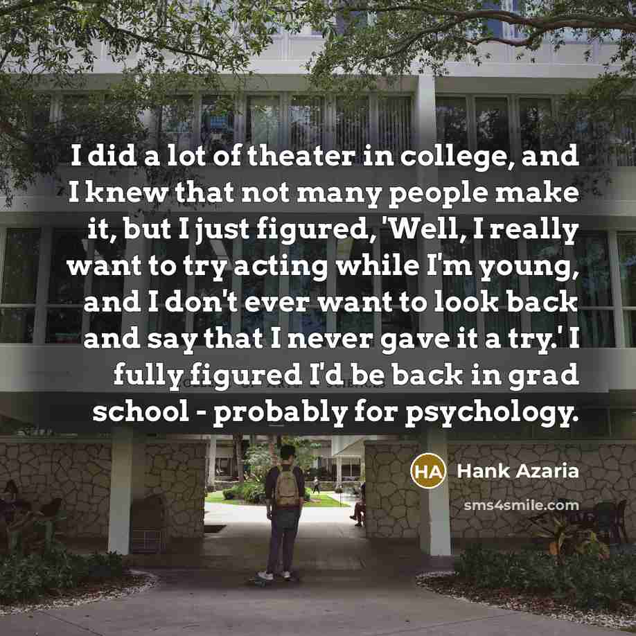 “I did a lot of theater in college, and I…” quote by Hank Azaria