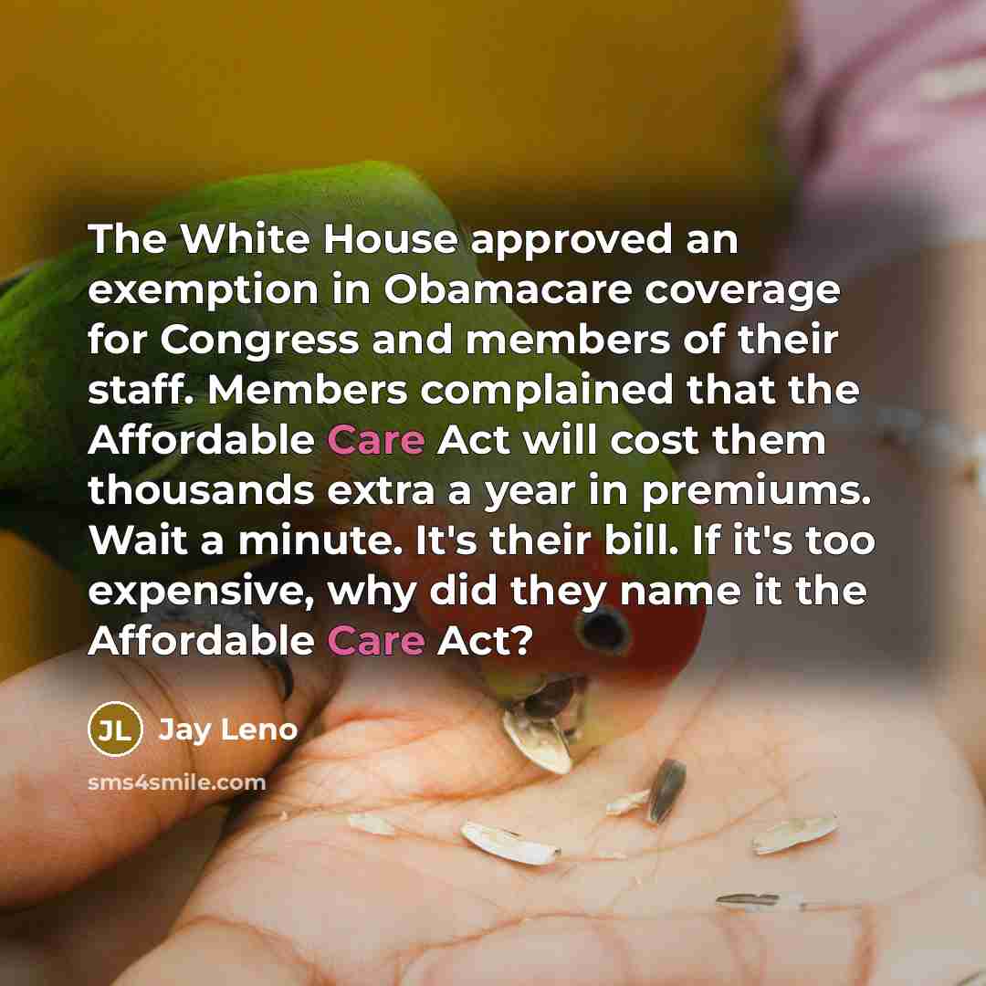 “The White House approved an exemption in Obamacare coverage for…” quote by Jay Leno