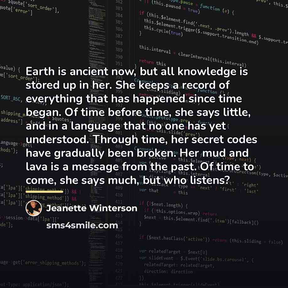 “Earth is ancient now, but all knowledge is stored up…” quote by Jeanette Winterson