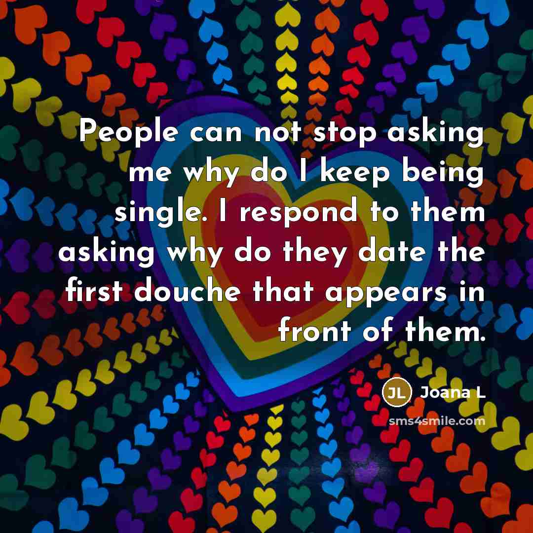 “People can not stop asking me why do I keep…” quote by Joana L