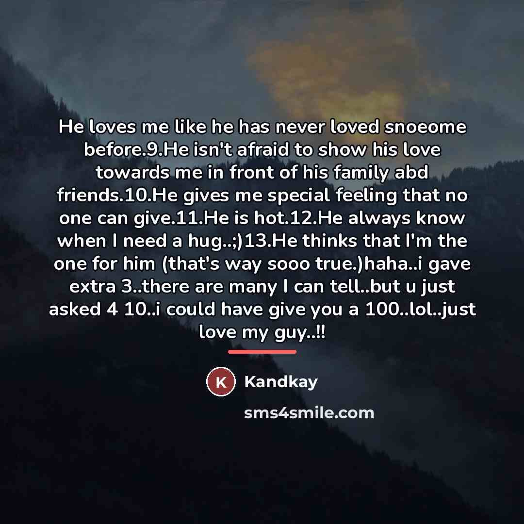 “He loves me like he has never loved snoeome before.9.He…” quote by Kandkay