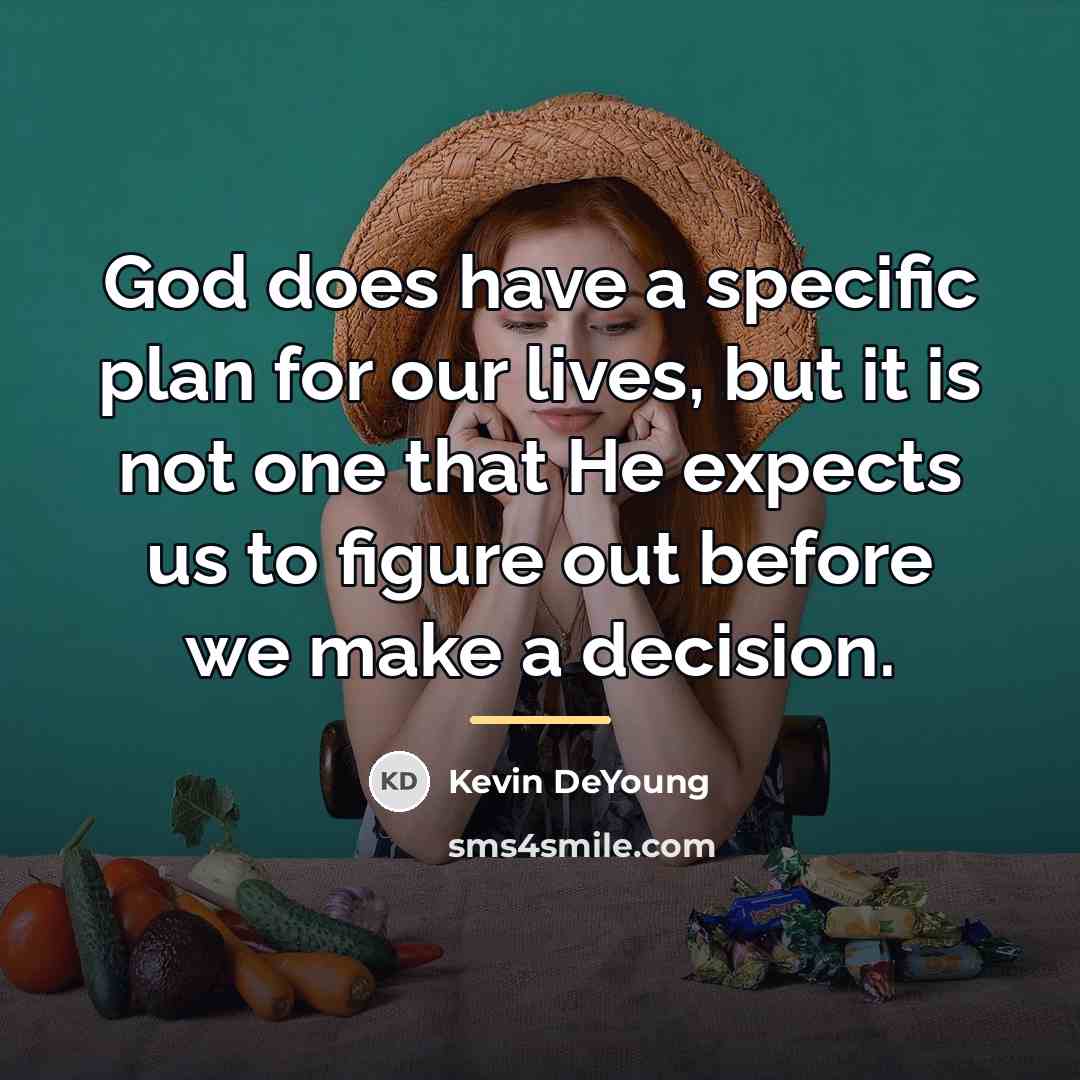 “God does have a specific plan for our lives, but…” quote by Kevin DeYoung