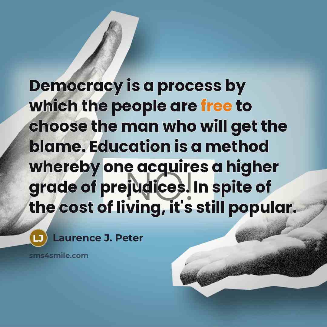 “Democracy is a process by which the people are free…” quote by Laurence J. Peter