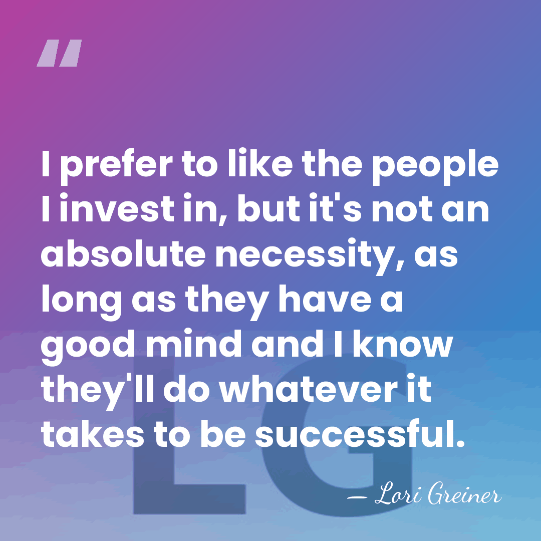 I prefer to like the people I invest in, but it's not&hellip; - Lori Greiner