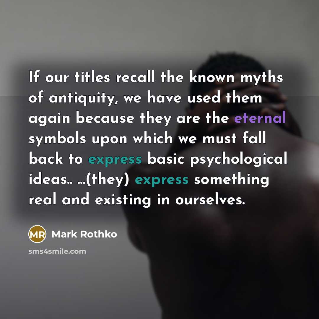 “If our titles recall the known myths of antiquity, we…” quote by Mark Rothko