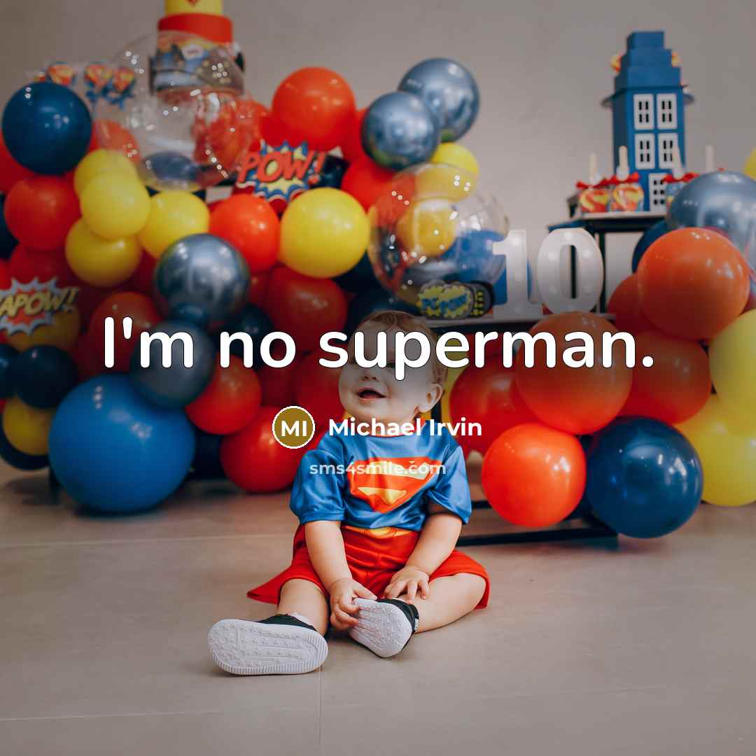 “I'm no superman.…” quote by Michael Irvin