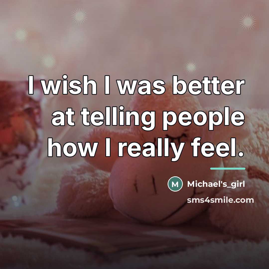 “I wish I was better at telling people how I…” quote by Michael's_girl