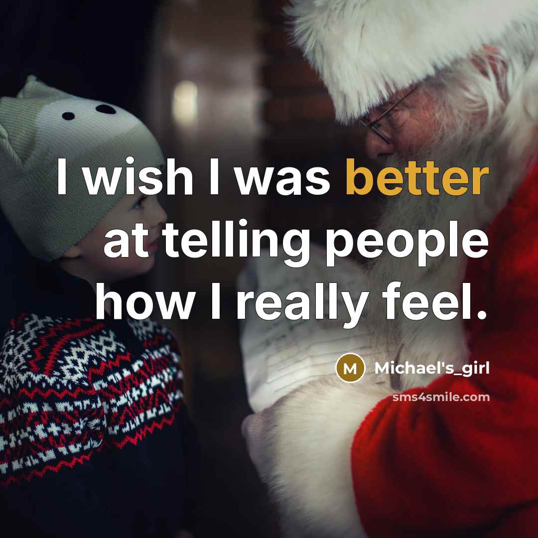 “I wish I was better at telling people how I really feel.” quote by Michael's_girl