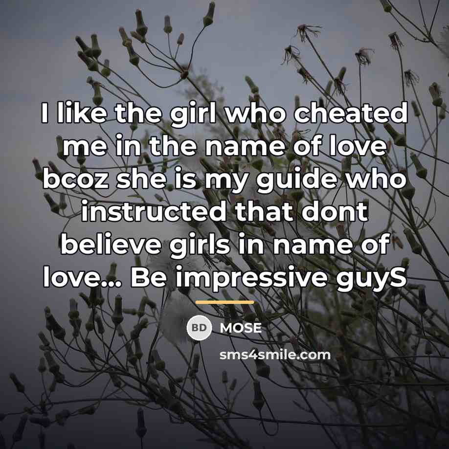 “I like the girl who cheated me in the name…” quote by MOSE