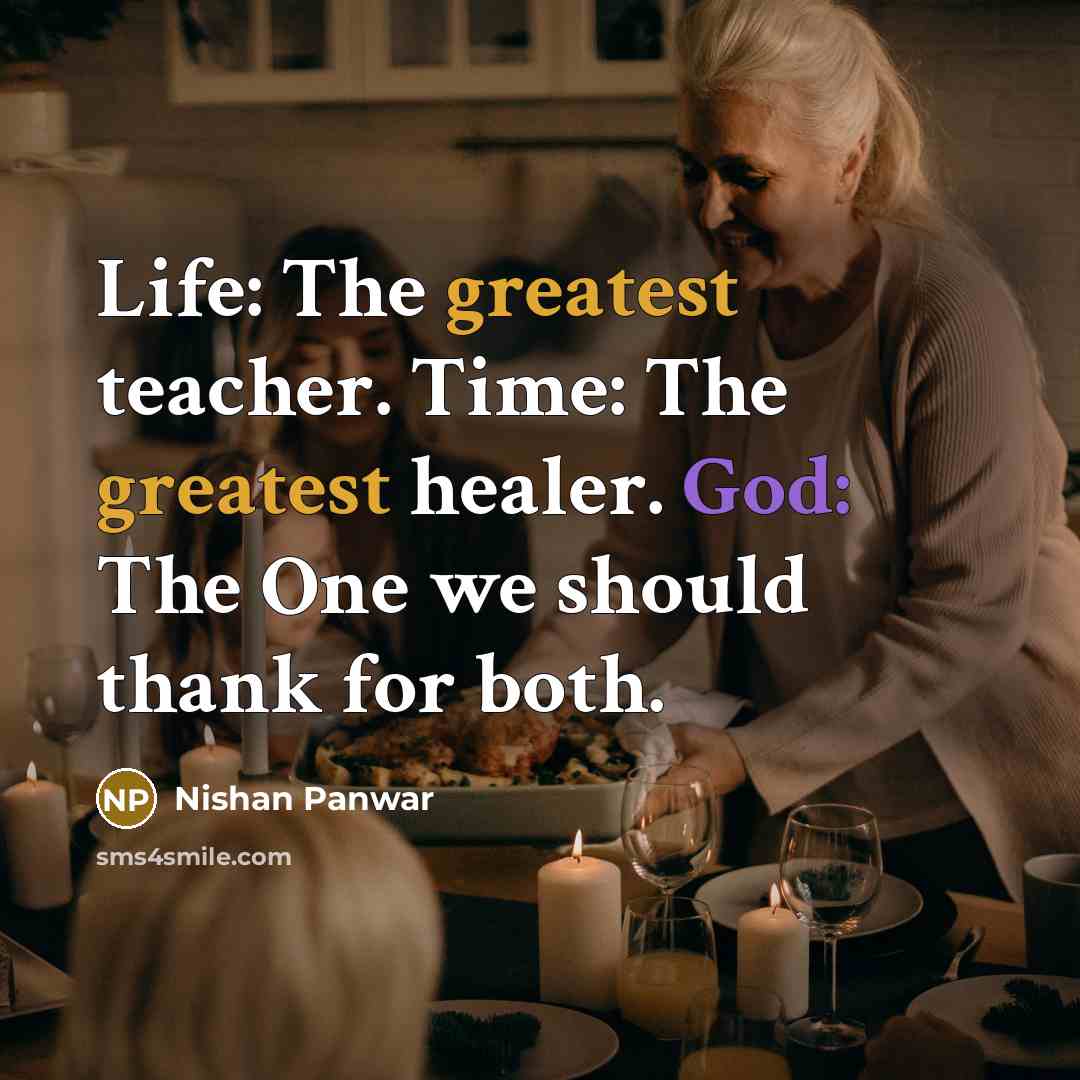 “Life: The greatest teacher. Time: The greatest healer. God: The…” quote by Nishan Panwar