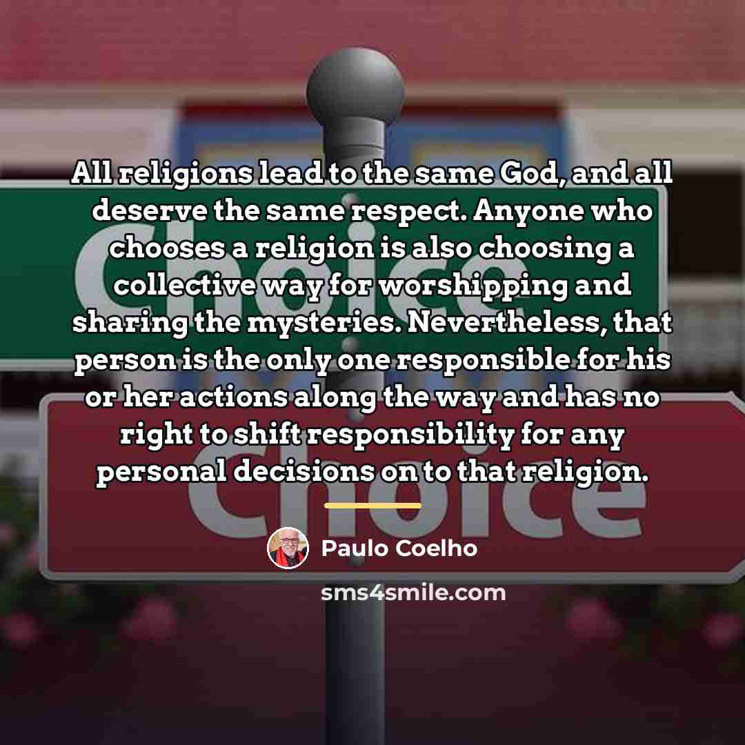 “All religions lead to the same God, and all deserve…” quote by Paulo Coelho