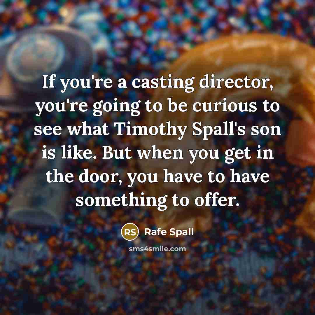 “If you're a casting director, you're going to be curious…” quote by Rafe Spall