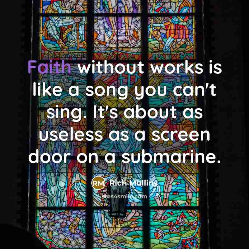 “Faith without works is like a song you can't sing.…” quote by Rich Mullins