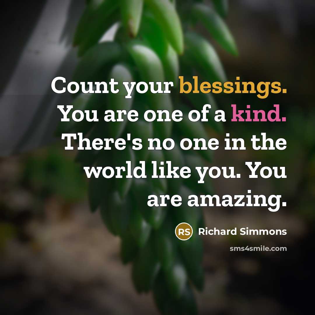 “Count your blessings. You are one of a kind. There's…” quote by Richard Simmons