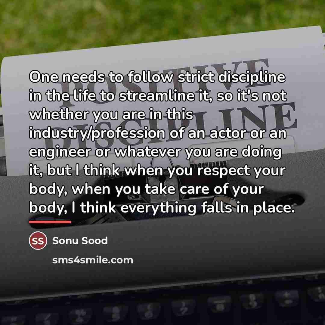 “One needs to follow strict discipline in the life to…” quote by Sonu Sood
