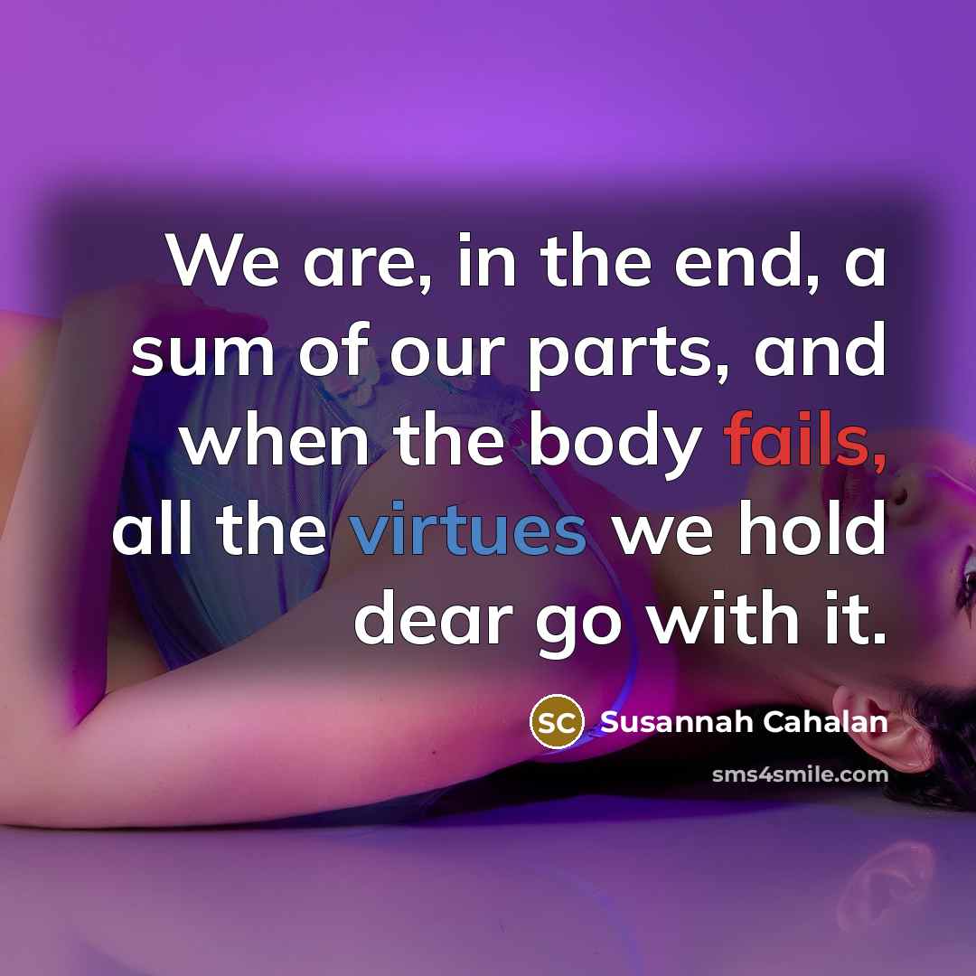 “We are, in the end, a sum of our parts,…” quote by Susannah Cahalan