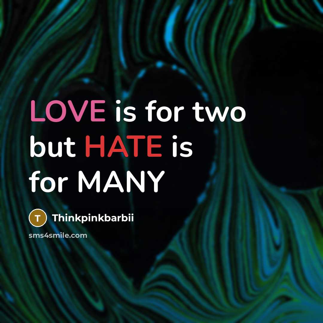“LOVE is for two but HATE is for MANY…” quote by Thinkpinkbarbii