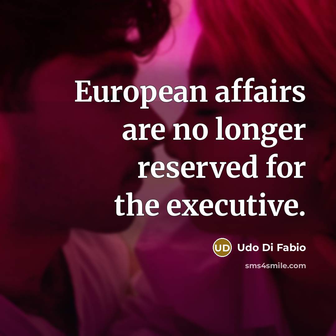 “European affairs are no longer reserved for the executive.…” quote by Udo Di Fabio