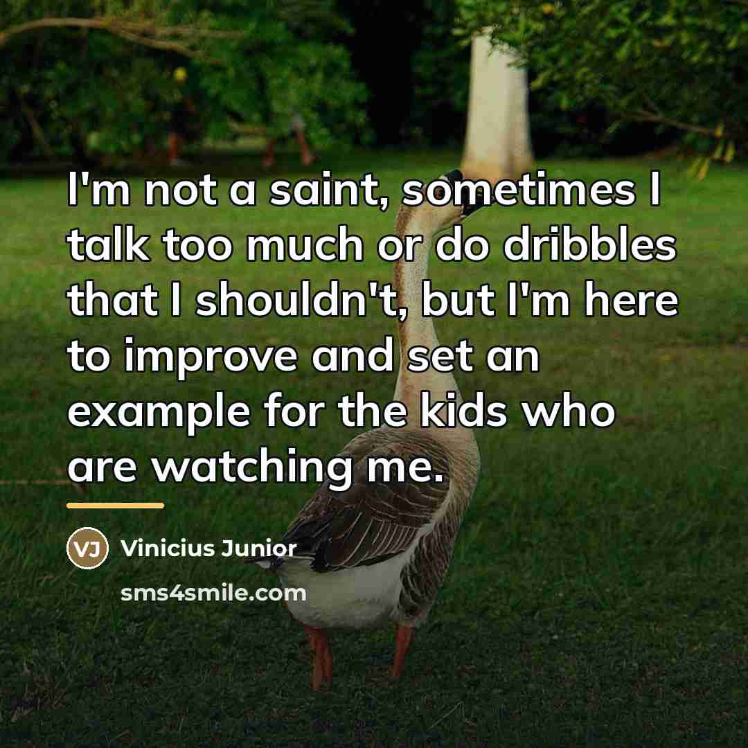 “I'm not a saint, sometimes I talk too much or…” quote by Vinicius Junior