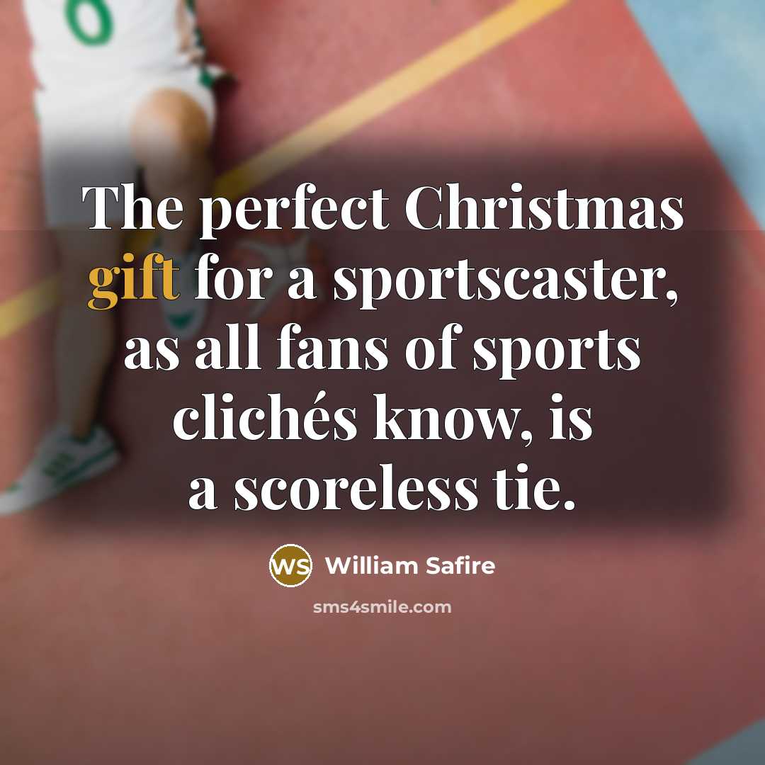 “The perfect Christmas gift for a sportscaster, as all fans…” quote by William Safire
