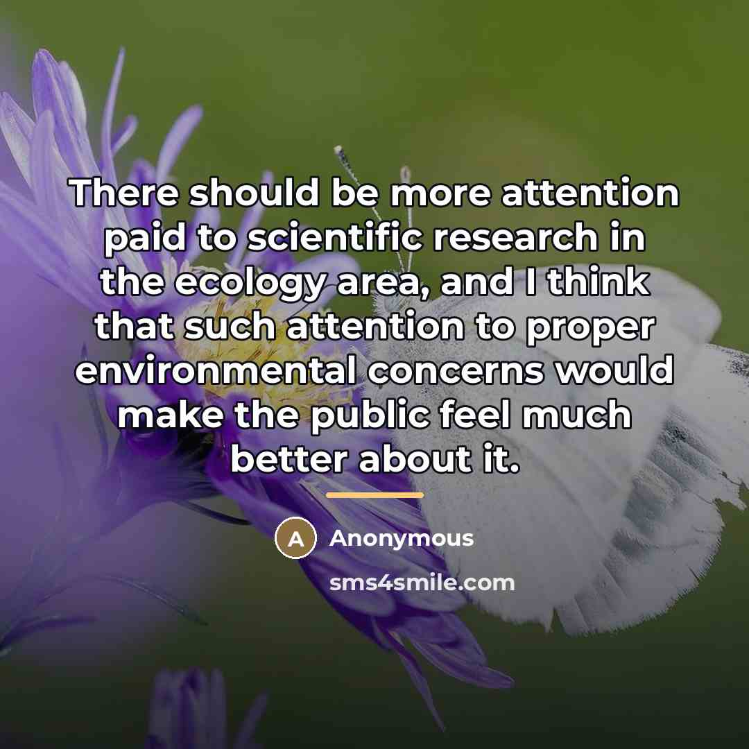 “There should be more attention paid to scientific research in…” quote by Anonymous