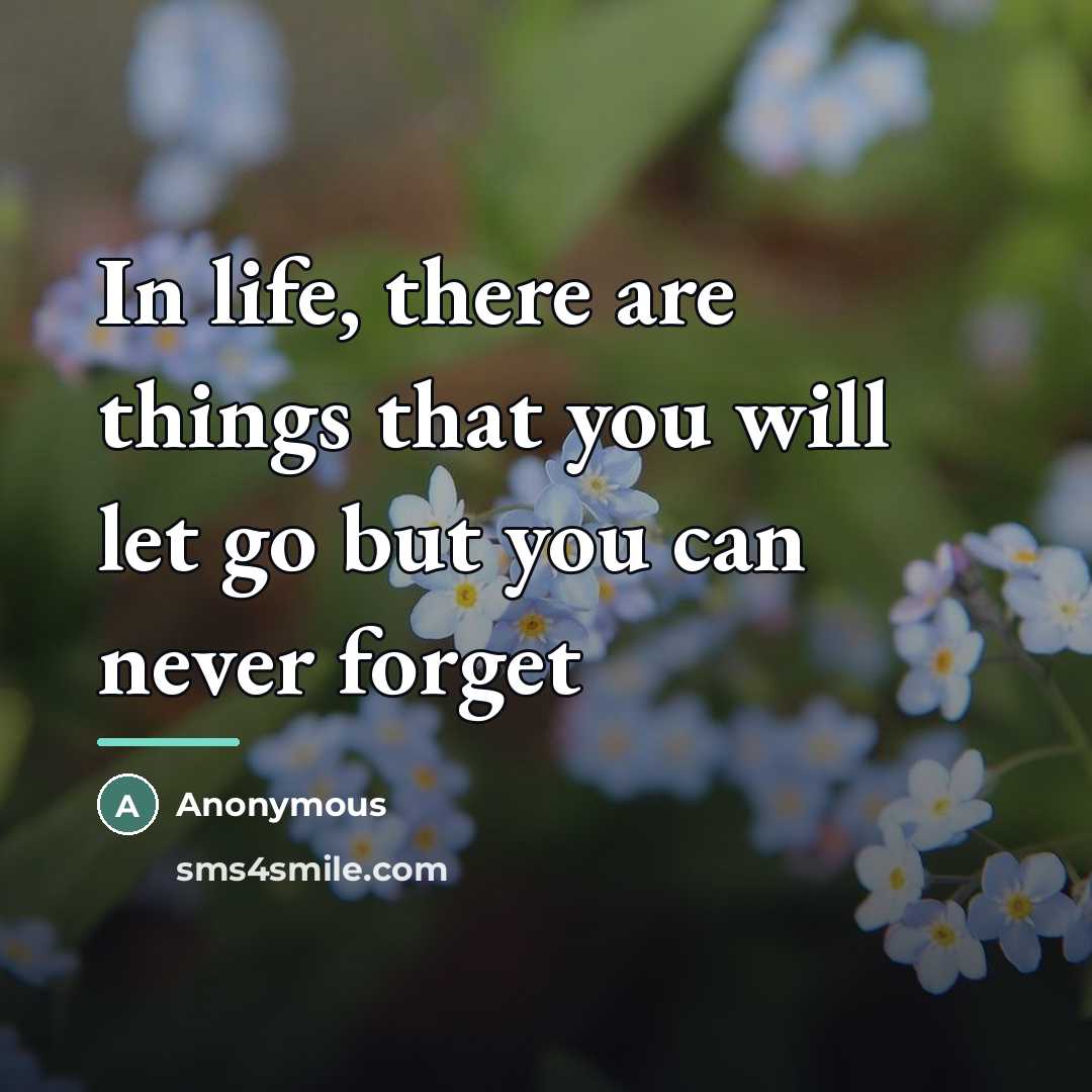 “In life, there are things that you will let go…” quote by Anonymous