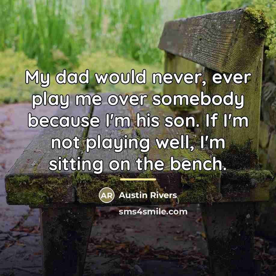 “My dad would never, ever play me over somebody because…” quote by Austin Rivers