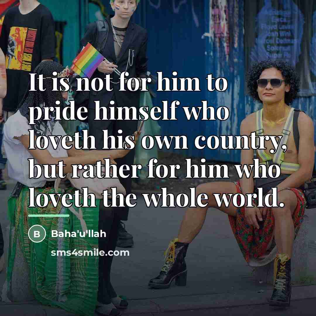 “It is not for him to pride himself who loveth…” quote by Bahá'u'lláh
