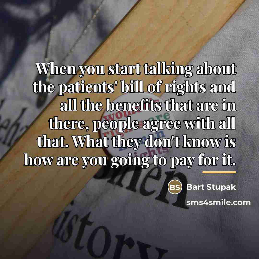 “When you start talking about the patients' bill of rights…” quote by Bart Stupak