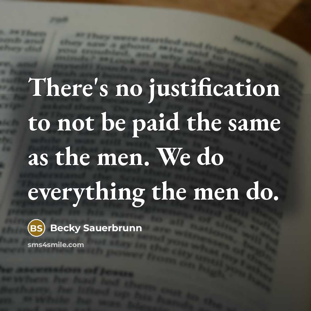 “There's no justification to not be paid the same as…” quote by Becky Sauerbrunn