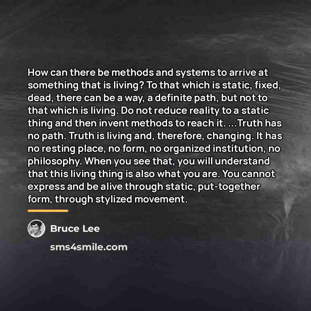 “How can there be methods and systems to arrive at…” quote by Bruce Lee