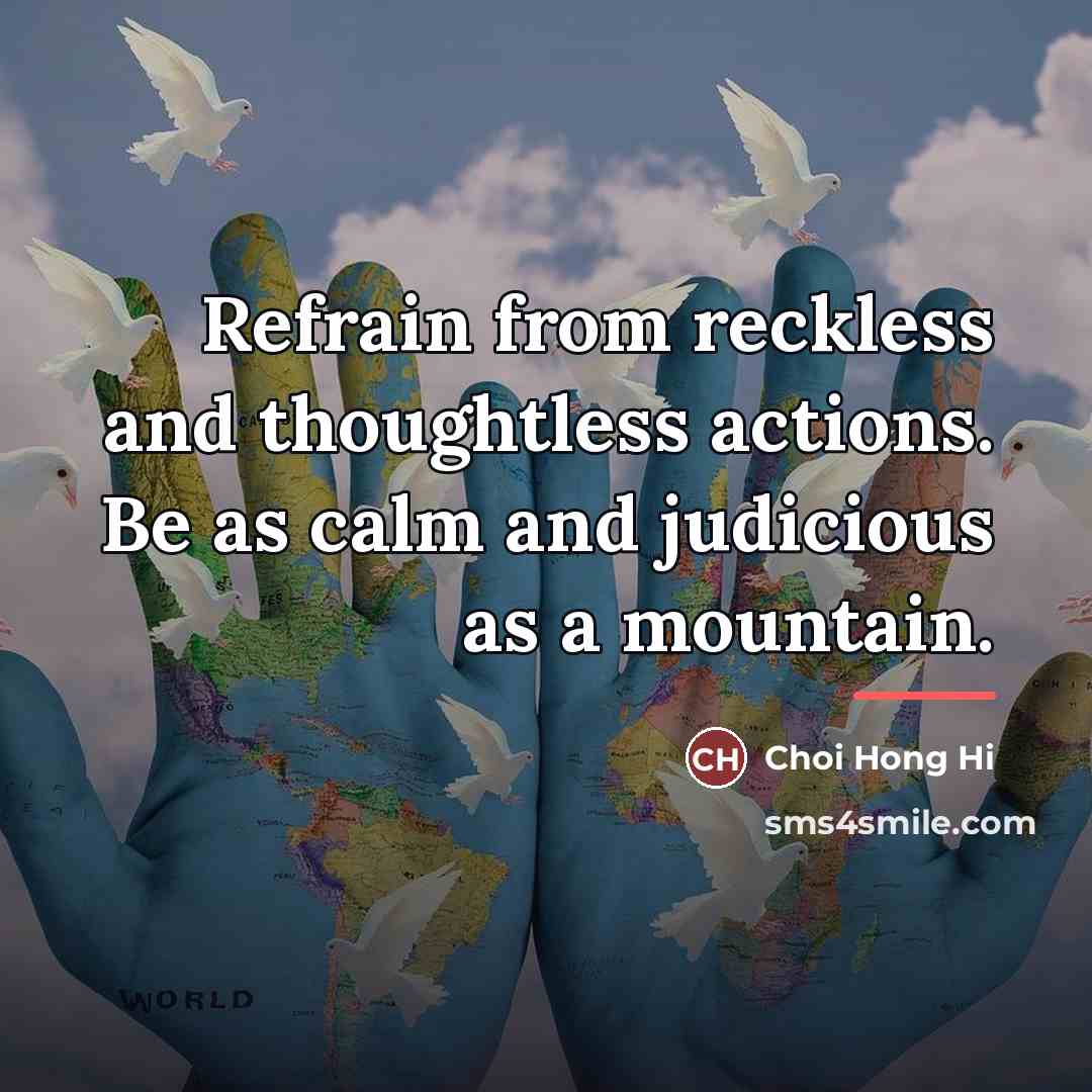 “Refrain from reckless and thoughtless actions. Be as calm and…” quote by Choi Hong Hi