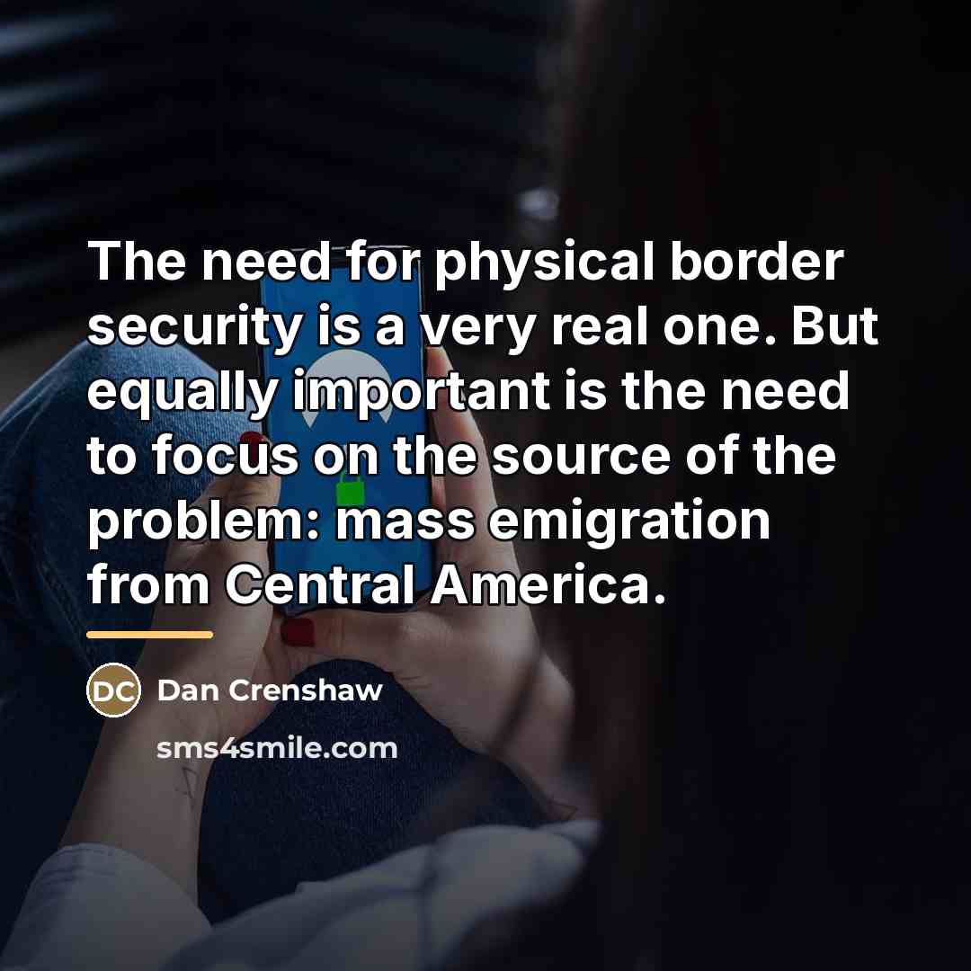 “The need for physical border security is a very real…” quote by Dan Crenshaw