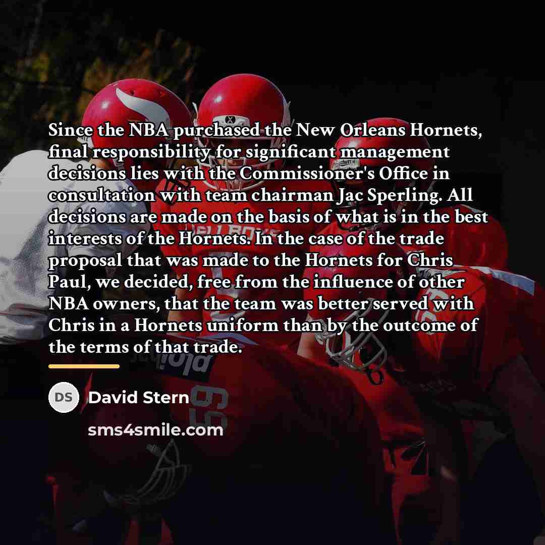 “Since the NBA purchased the New Orleans Hornets, final responsibility…” quote by David Stern