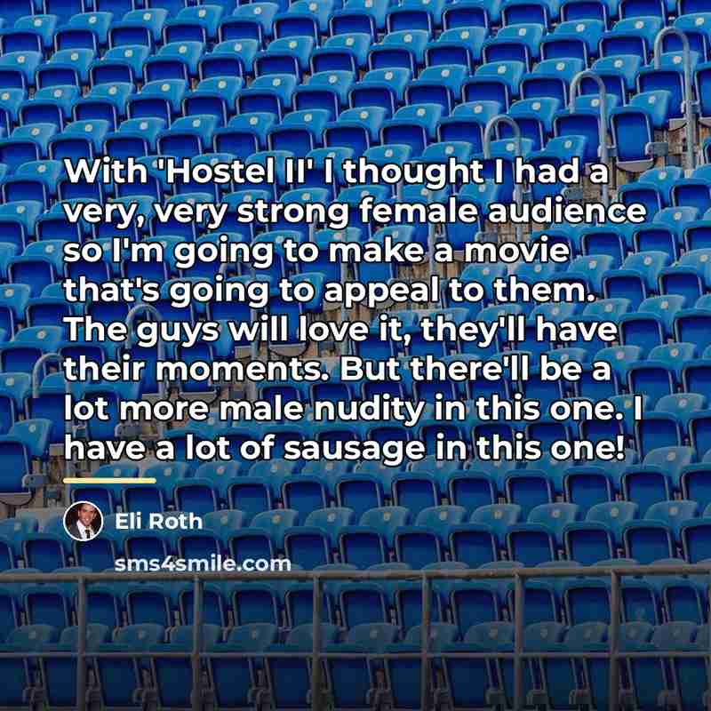 “With 'Hostel II' I thought I had a very, very…” quote by Eli Roth