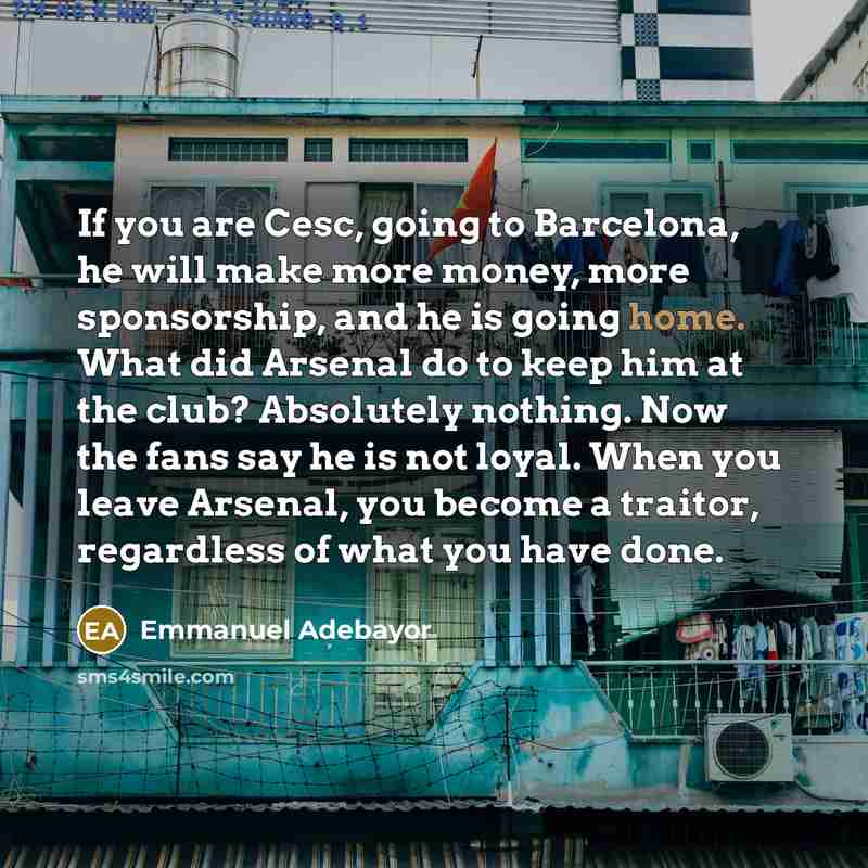 “If you are Cesc, going to Barcelona, he will make…” quote by Emmanuel Adebayor