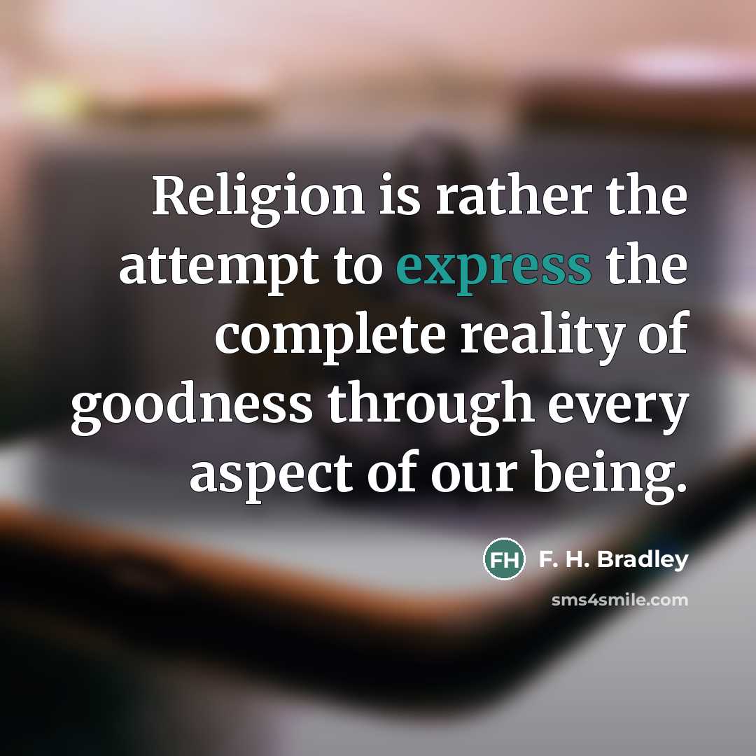 “Religion is rather the attempt to express the complete reality…” quote by F. H. Bradley