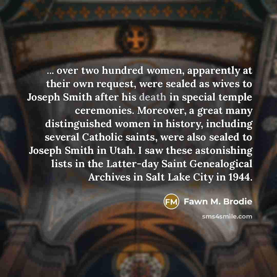“... over two hundred women, apparently at their own request,…” quote by Fawn M. Brodie