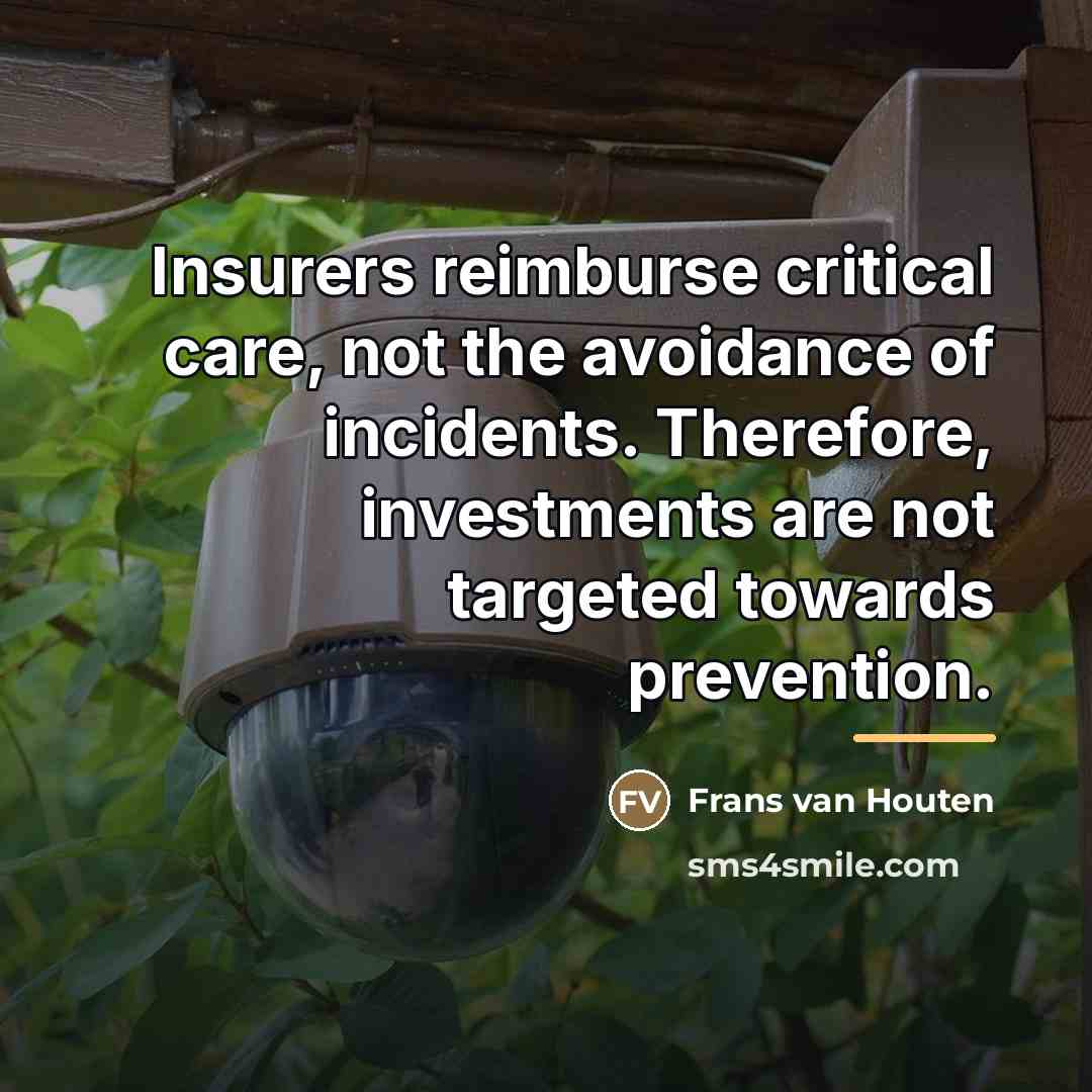 “Insurers reimburse critical care, not the avoidance of incidents. Therefore,…” quote by Frans van Houten
