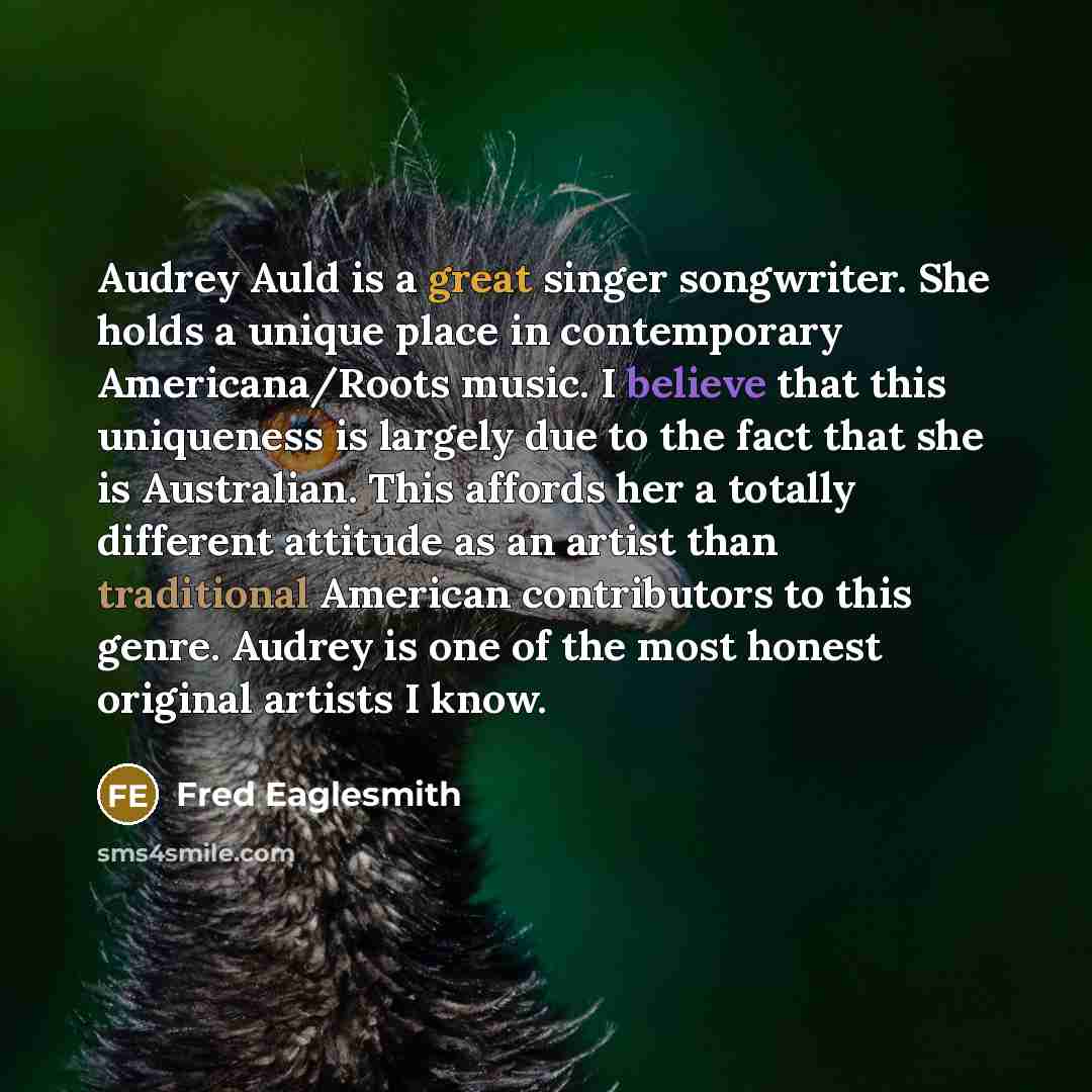 “Audrey Auld is a great singer songwriter. She holds a…” quote by Fred Eaglesmith